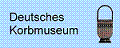 Deutsches Korbmuseum